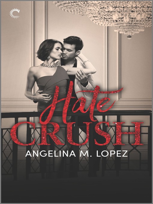 Title details for Hate Crush by Angelina M. Lopez - Available